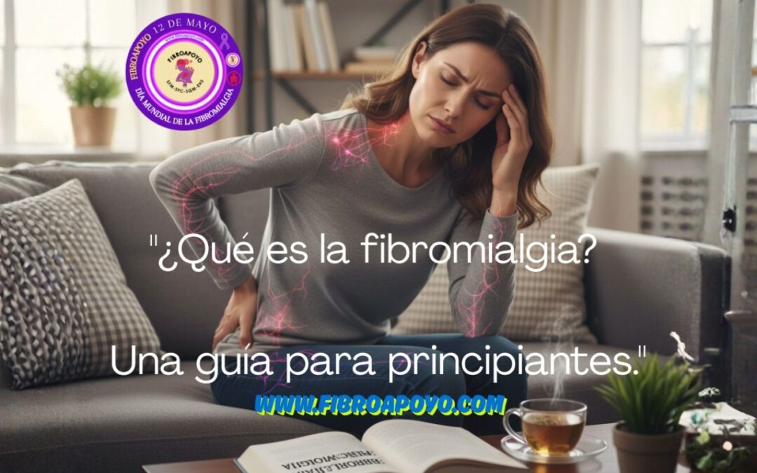 ¿Qué es la fibromialgia Una guía para principiantes.